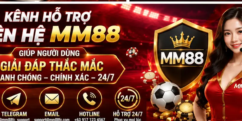 Kênh hỗ trợ liên hệ MM88 giúp người dùng giải đáp thắc mắc