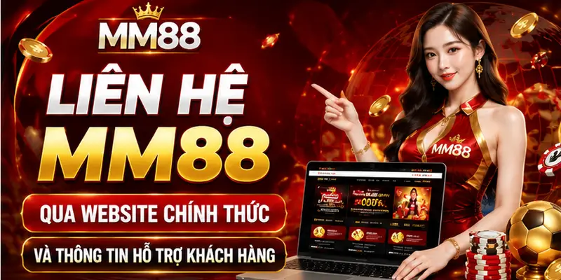 Liên hệ MM88 qua website chính thức