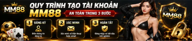 Quy trình tạo tài khoản MM88 an toàn trong 3 bước