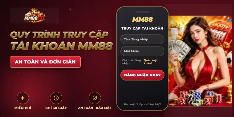 Quy trình truy cập tài khoản MM88 an toàn và đơn giản Quy trình truy cập tài khoản MM88 an toàn và đơn giản