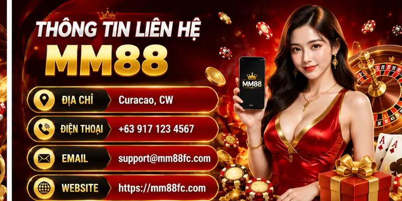 Thông tin liên hệ MM88 gồm địa chỉ điện thoại email và website